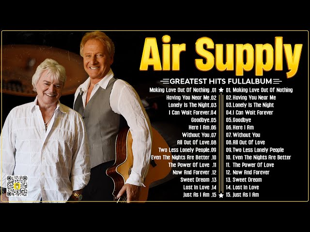 Air Supply Greatest Hits 📀 The Best Air Supply Songs 📀 Best Soft Rock Legends Of Air Supply. class=