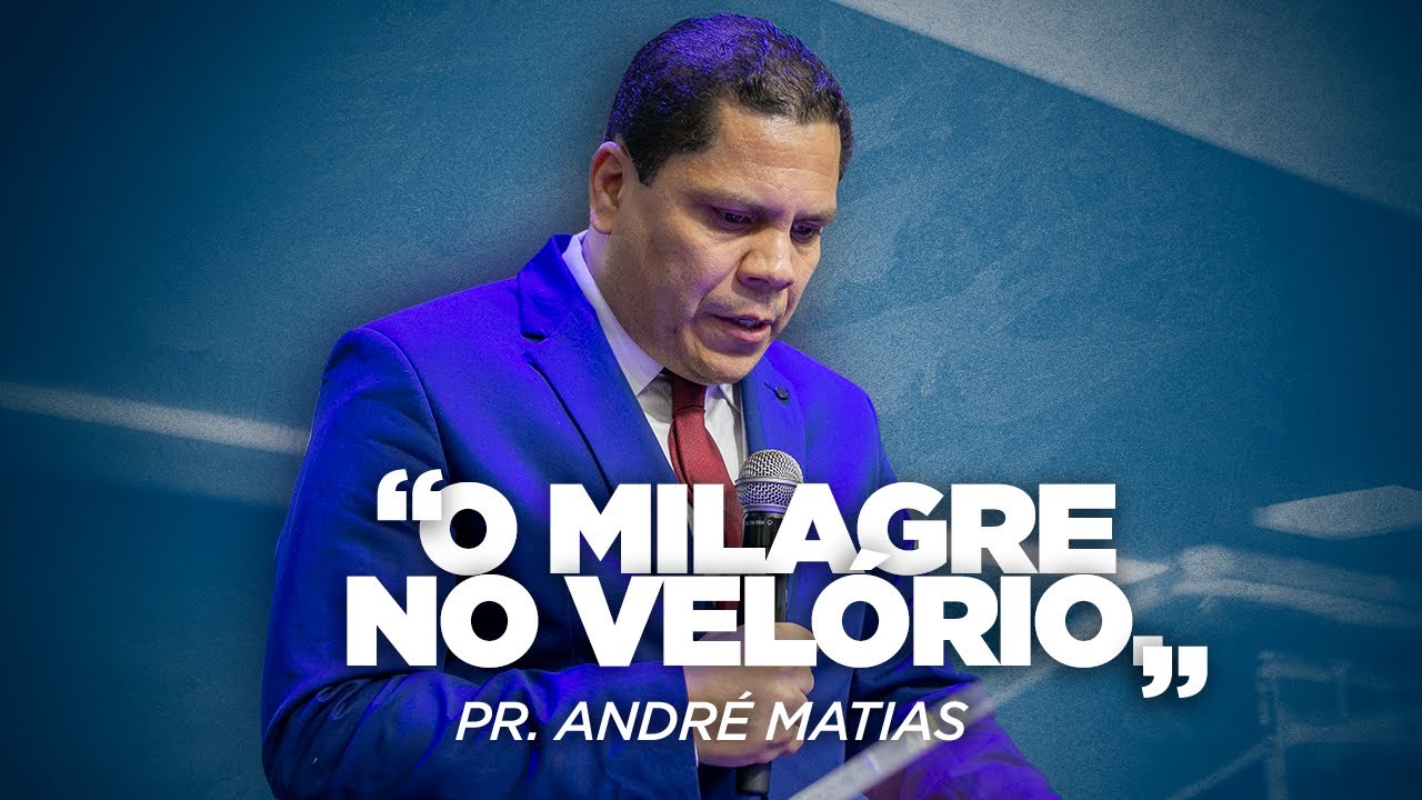 O milagre no velório - Pr. André Matias