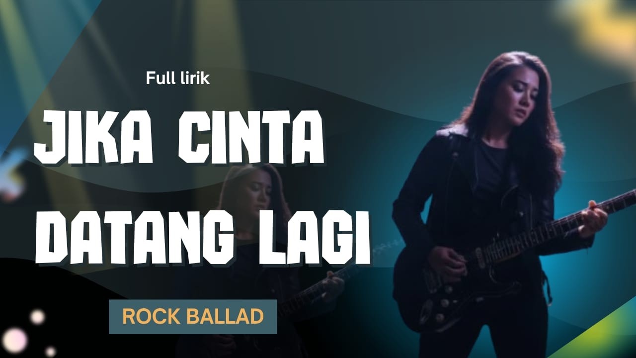 Jika Cinta Datang Lagi – Lagu Rock Ballad Melayu Penuh Emosi | FULL LIRIK
