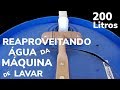 COMO REAPROVEITAR ÁGUA DA MAQUINA DE LAVAR ROUPAS, UMA MANEIRA DE REUTILIZAR TODA ÁGUA E ECONOMIZAR