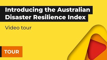 The Australian Disaster Resilience Index – video tour