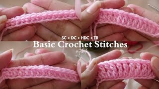 How To Crochet Basic Stitches for Beginners | SC, HDC, DC & TR