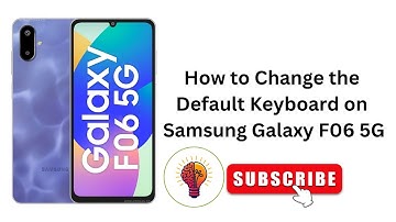 How to Change the Default Keyboard on Samsung Galaxy F06 / F06 5G?