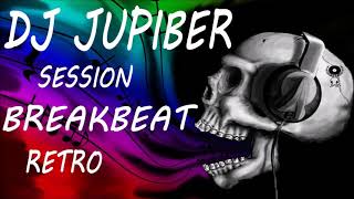 Dj Jupiber Session Breakbeat Retro #45
