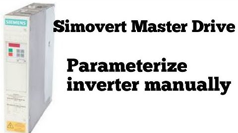 Simovert Master Drive | Parameterize inverter manually | parameters for Bleaching machine