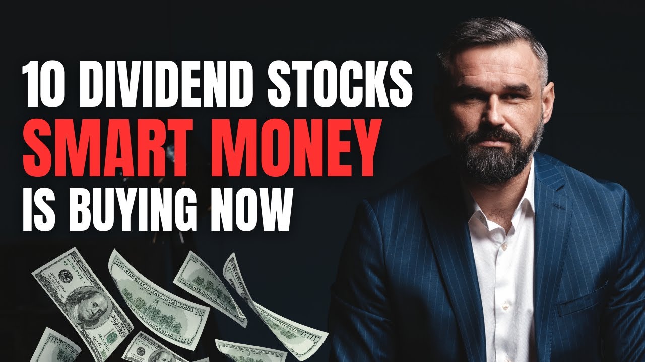 10 Dividend Stocks Smart Money is Buying Now - YouTube