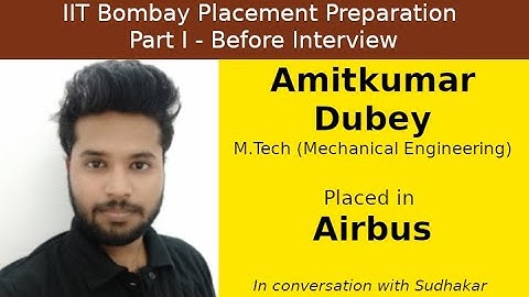 IIT Bombay Placement Preps || Part I - Before Interview || Amitkumar - Airbus - Associate Engineer