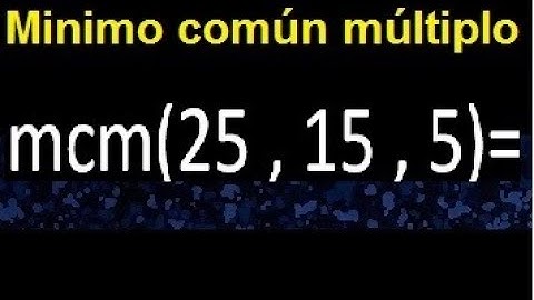 mcm de 25 , 15 y 5 . Minimo comun multiplo de varios numeros con descomposicion