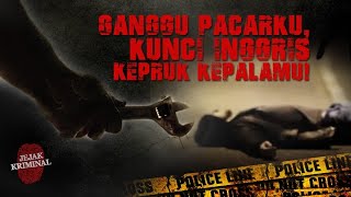 Ganggu Pacarku,Kunci Inggris Kepruk Kepalamu! JEJAK KRIMINAL