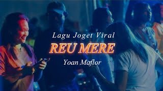 Lagu Joget Terbaru || Reu Mere Remix || Yoan Maflor