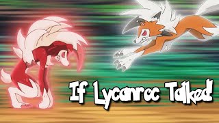 IF POKÉMON TALKED: The Ultimate Lycanroc Battle! (Part 1 of 4)