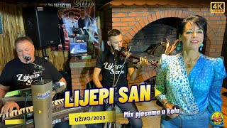 LIJEPI SAN | MIX PJESAMA U KOLU | 4K. NOVO! UŽIVO/2023