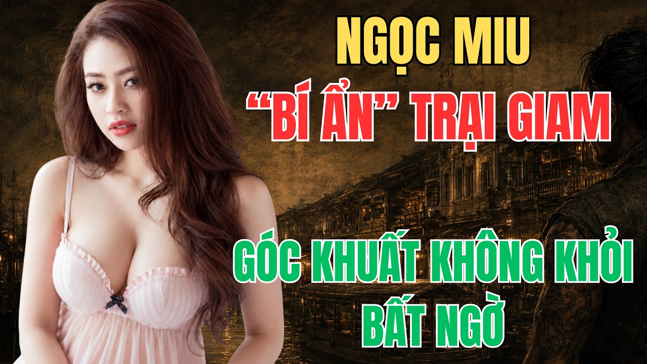 Ngọc Miu: Hot girl duy nhất sống sót trong đường dây tử hình chấn động nhất Việt Nam