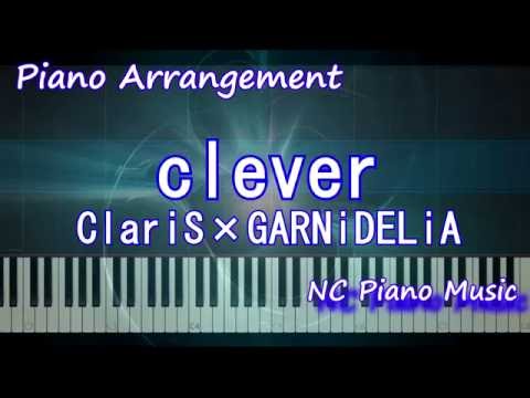 超絶ピアノ Clever Claris Garnidelia ピアノアレンジ Piano Tvアニメ クオリディア コード Ed Qualidea Code フル Full Youtube