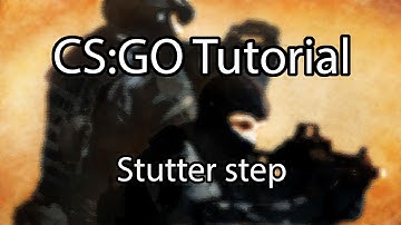 CS:GO | Tutorial | Stutter step