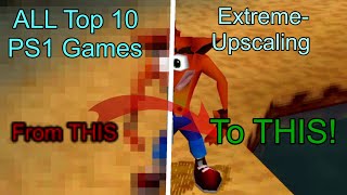 Every Top 10 PS1 Game Upscaled to Insanity! - Amazing PS1 Graphics