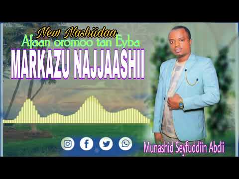 Munashid Seyfuddiin Abdii Nashiidaa Eyba Markazu Najjaashii