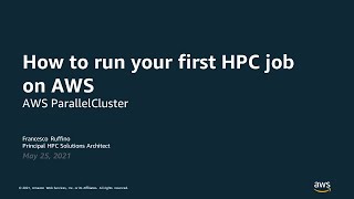 How to Run Your First HPC Job on AWS - AWS Online Tech Talks