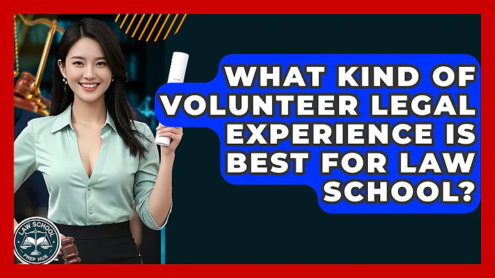 What Kind Of Volunteer Legal Experience Is Best For Law School? - Law School Prep Hub