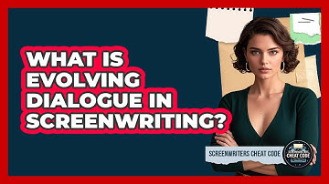 What Is Evolving Dialogue In Screenwriting?