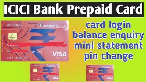How to check icici bank pay Direct prepaid card balance, mini statement, net banking