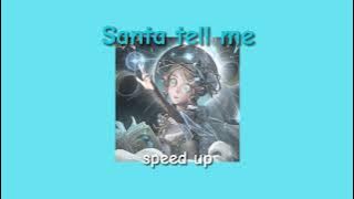 Santa tell me [speed up]