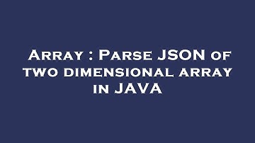 Array : Parse JSON of two dimensional array in JAVA