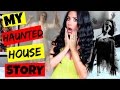 MY HAUNTED HOUSE STORY