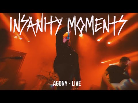 Insanity Moments - Agony - [Official Live Video]