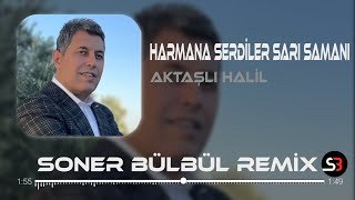 Aktaşlı Halil - Harmana Serdiler Sarı Samanı | Soner Bülbül Remix | Tiktok Remix 2023 Resimi