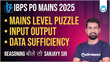 IBPS PO Mains Reasoning 2025 | Reasoning Puzzles, Input-Output & Data Sufficiency | By Sanjay Sir