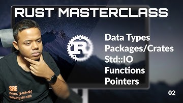 Rust Masterclass - Data Types, Crates, User Input, Functions, Pointers [02]