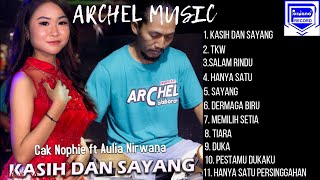 ▪︎ARCHEL MUSIC FT CAK NOPHIE FULL ALBUM|KASIH DAN SAYANG|TKW|SALAM RINDU|HANYA SATU|SAYANG||•