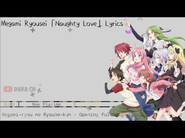 Megami Ryousei 「Naughty Love」by : megamiryou Lyrics 