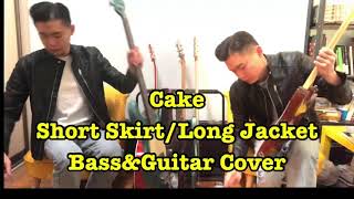 Cake“Short Skirt/Long Jacket”Bass&Guitar Cover