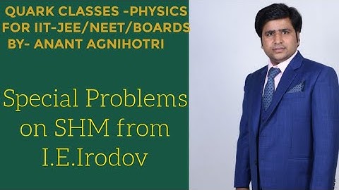 Advanced problems on SHM || I.E.Irodov || PHYSICS by Anant agnihotri