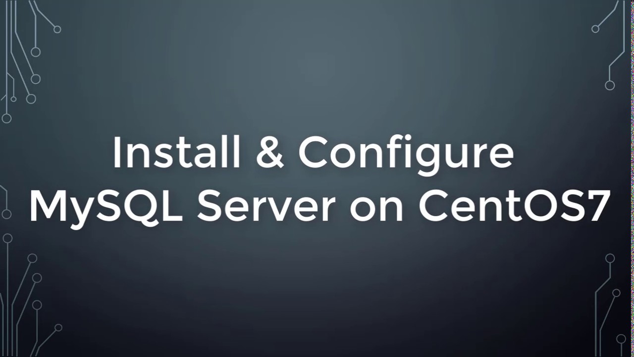 Install And Configure Mysql Server On Centos7/Rhel7