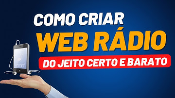 Como Criar Uma Web Rádio Do Jeito Certo e Barato. #webradio