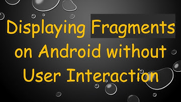 Displaying Fragments on Android without User Interaction