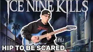 Ice Nine Kills // Hip To Be Scared // Guitar Cover