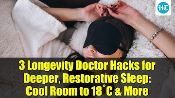 3 Longevity Doctor Hacks for Deeper, Restorative Sleep: Cool Room to 18°C & More