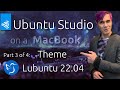 Lubuntu 22.04 LTS Theming - Revive an old MacBook for Multimedia Work [3/4]