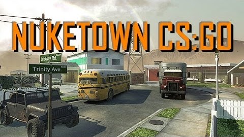 NUKETOWN CS:GO MAP!