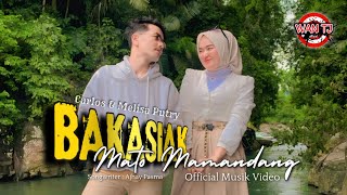 Carlos Feat Melisa Putri ll Bakasiak Mato Mamandang (Official Music Video)
