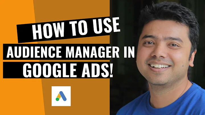 Learn How To Use Audience Manager In Google Ads!