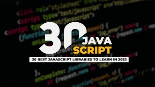 JavaScript Libraries for 2023: The Best Resources You Must Know