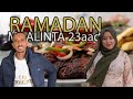 MAALINTA 23aad |RAMADAN DAILY WITH MOHAMED AND MARYAM