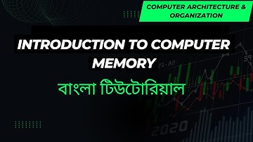 Computer Memory in computer architecture & organization in bagla | COA Bangla Tutorial.