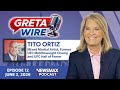 What Tito Ortiz Really Thinks About Trump, Dana White, and UFC’s Rise | Greta Wire | NEWSMAX