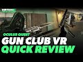 GUN CLUB VR (Oculus Quest) - Quick Review